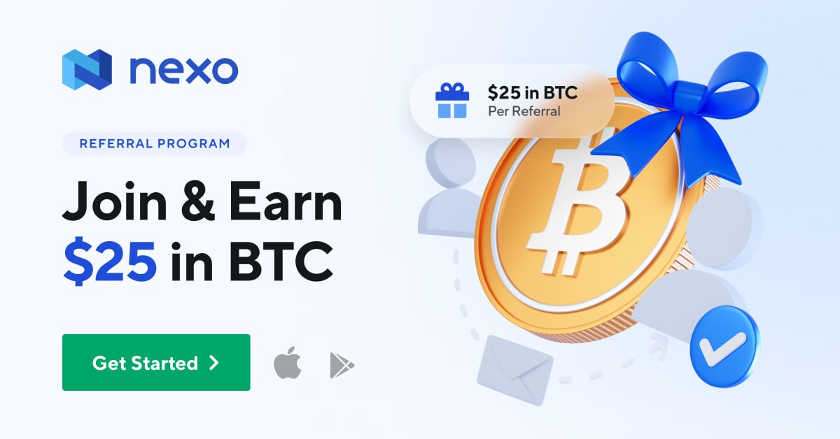 Referral Program – Sign up & Earn $25 in BTC • Nexo